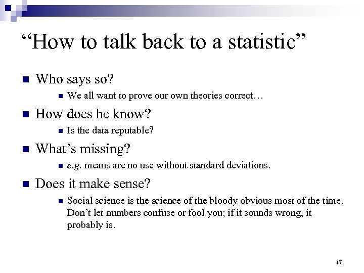 “How to talk back to a statistic” n Who says so? n n How