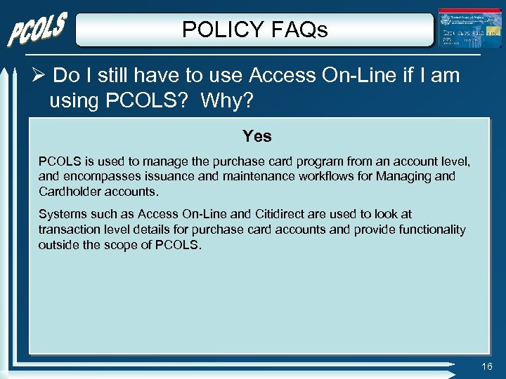 POLICY FAQs Do I still have to use Access On-Line if I am using