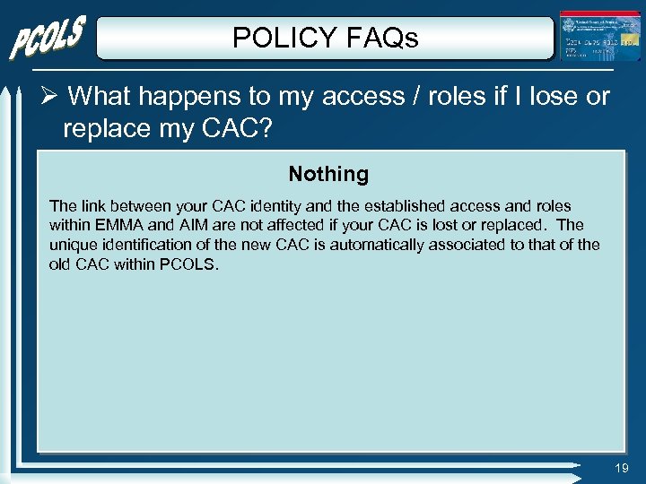 POLICY FAQs What happens to my access / roles if I lose or replace