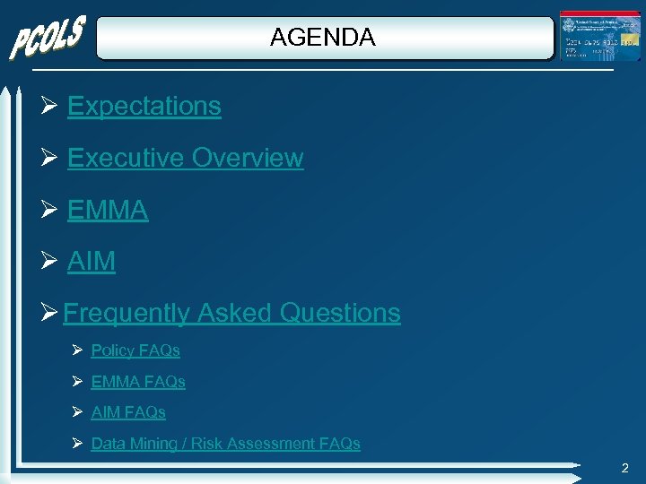 AGENDA Expectations Executive Overview EMMA AIM Frequently Asked Questions Policy FAQs EMMA FAQs AIM