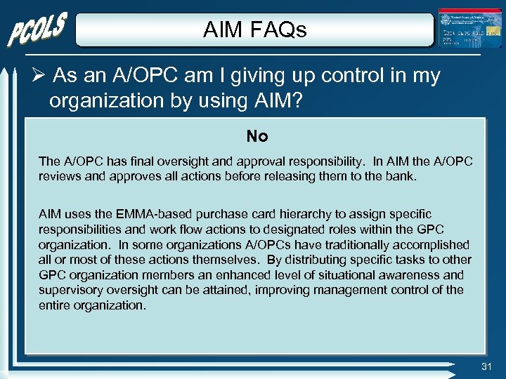 AIM FAQs As an A/OPC am I giving up control in my organization by