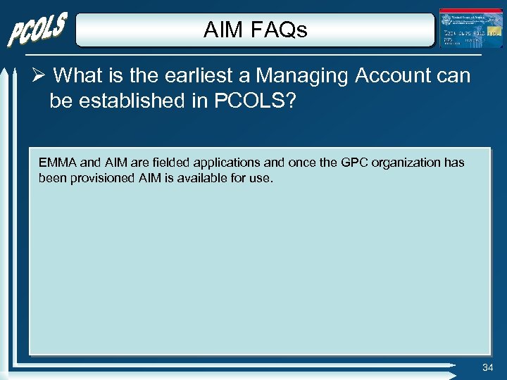 AIM FAQs What is the earliest a Managing Account can be established in PCOLS?
