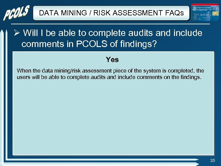 DATA MINING / RISK ASSESSMENT FAQs Will I be able to complete audits and