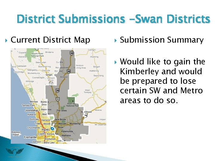 District Submissions -Swan Districts Current District Map Submission Summary Would like to gain the