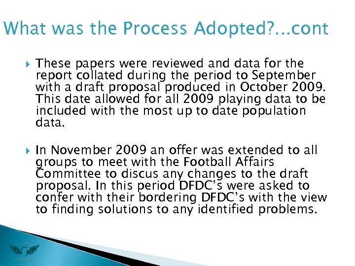 What was the Process Adopted? . . . cont These papers were reviewed and