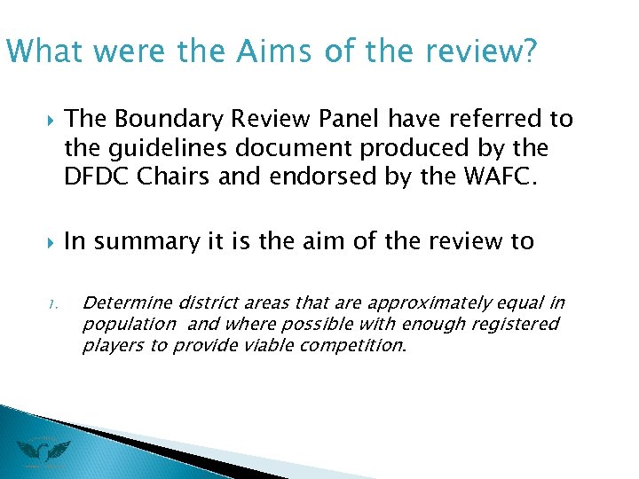 What were the Aims of the review? 1. The Boundary Review Panel have referred