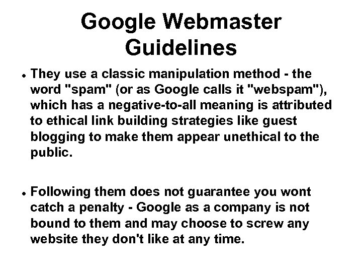 Google Webmaster Guidelines They use a classic manipulation method - the word 