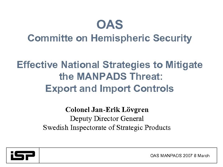 OAS Committe on Hemispheric Security Effective National Strategies to Mitigate the MANPADS Threat: Export