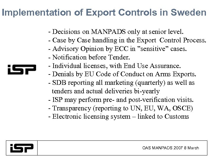 Implementation of Export Controls in Sweden - Decisions on MANPADS only at senior level.