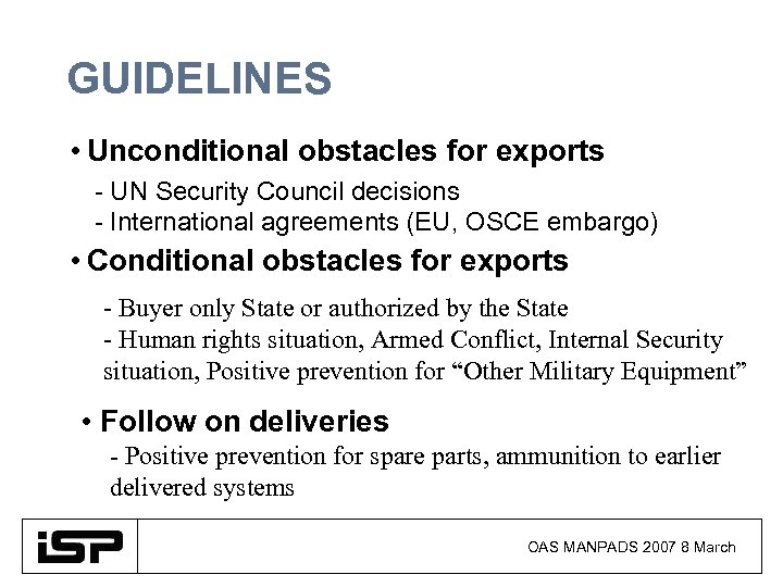 GUIDELINES • Unconditional obstacles for exports - UN Security Council decisions - International agreements