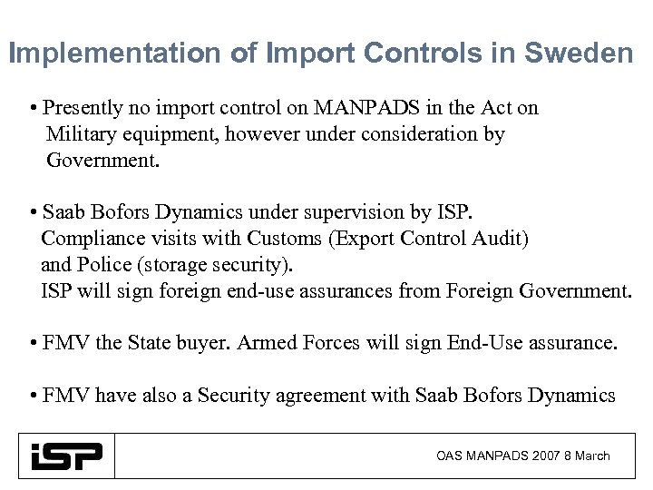 Implementation of Import Controls in Sweden • Presently no import control on MANPADS in