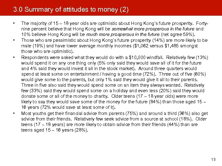 3. 0 Summary of attitudes to money (2) • • The majority of 15