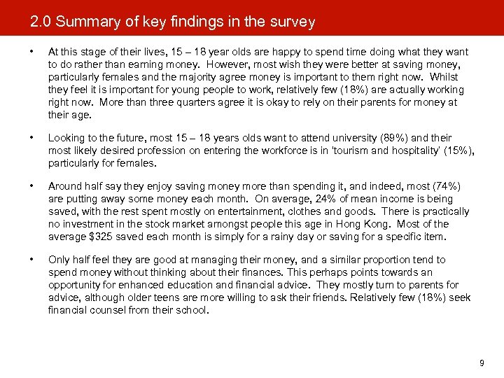 2. 0 Summary of key findings in the survey • At this stage of