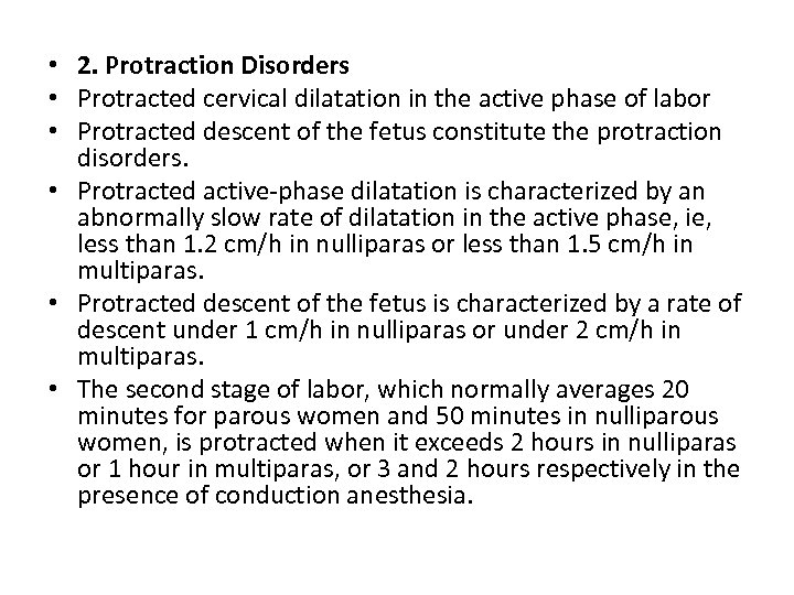  • 2. Protraction Disorders • Protracted cervical dilatation in the active phase of