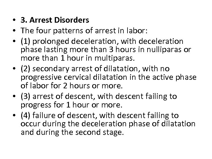  • 3. Arrest Disorders • The four patterns of arrest in labor: •