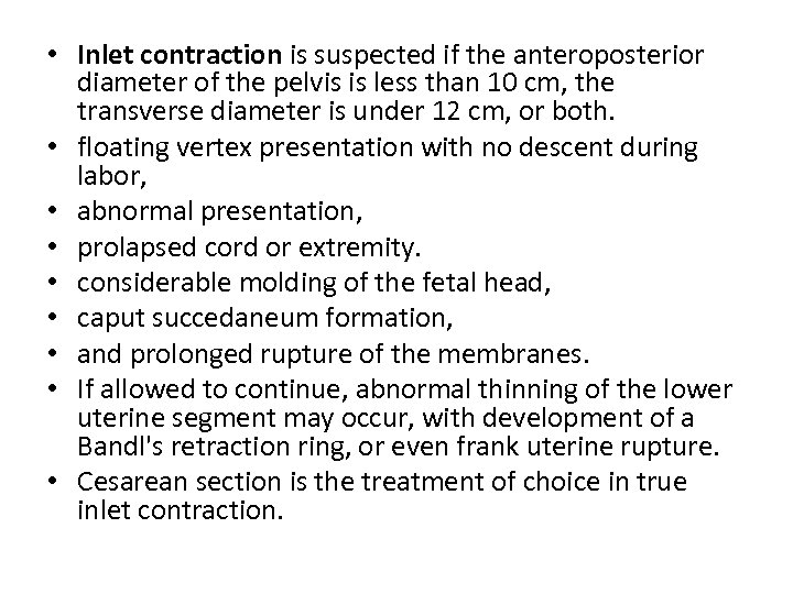  • Inlet contraction is suspected if the anteroposterior diameter of the pelvis is