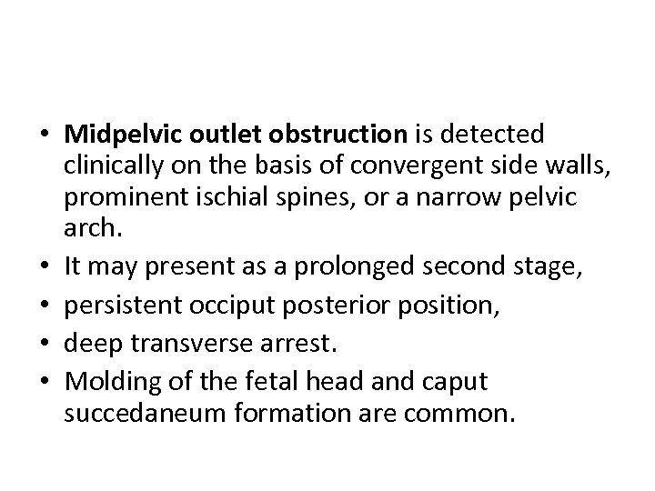  • Midpelvic outlet obstruction is detected clinically on the basis of convergent side