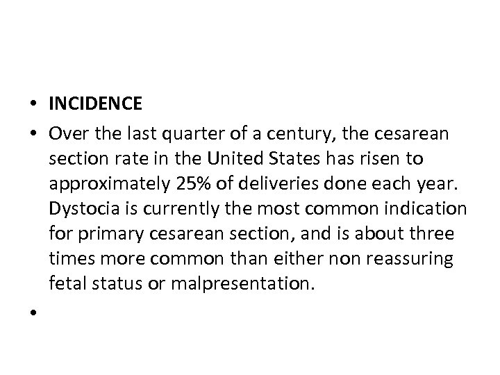  • INCIDENCE • Over the last quarter of a century, the cesarean section