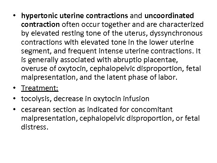  • hypertonic uterine contractions and uncoordinated contraction often occur together and are characterized