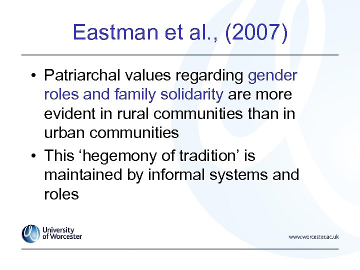 Eastman et al. , (2007) • Patriarchal values regarding gender roles and family solidarity