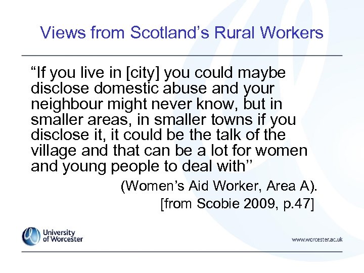 Views from Scotland’s Rural Workers “If you live in [city] you could maybe disclose