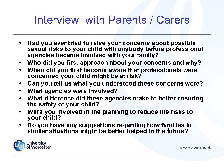 Interview with Parents / Carers • Had you ever tried to raise your concerns