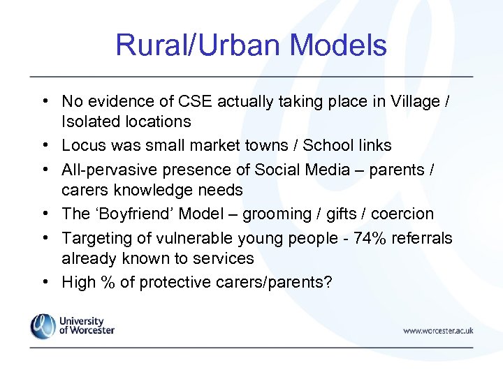 Rural/Urban Models • No evidence of CSE actually taking place in Village / Isolated