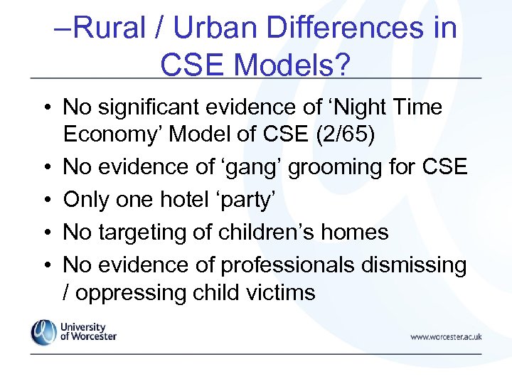 –Rural / Urban Differences in CSE Models? • No significant evidence of ‘Night Time
