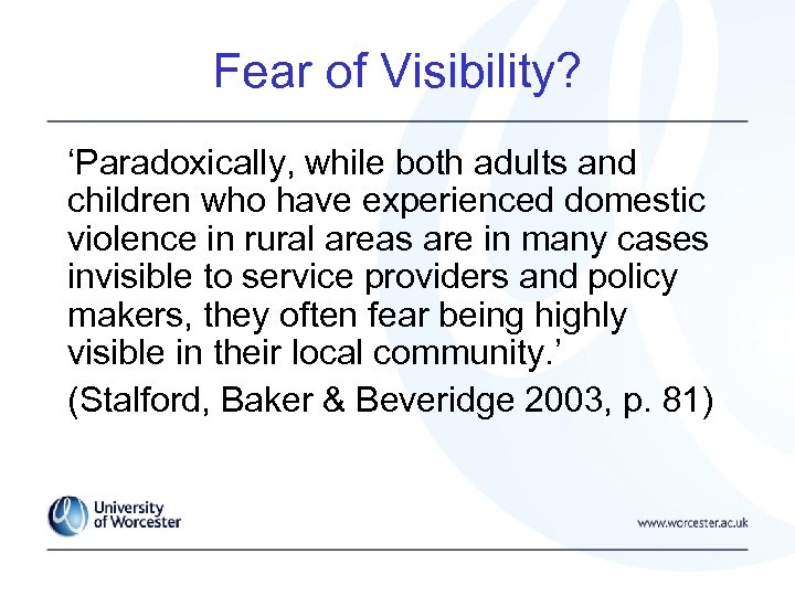 Fear of Visibility? ‘Paradoxically, while both adults and children who have experienced domestic violence