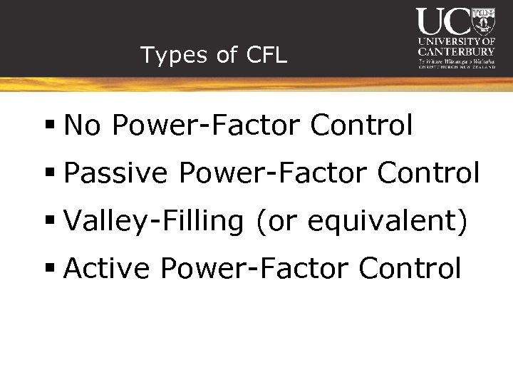 Types of CFL § No Power-Factor Control § Passive Power-Factor Control § Valley-Filling (or