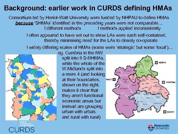 Background: earlier work in CURDS defining HMAs Consortium led by Heriot-Watt University were funded