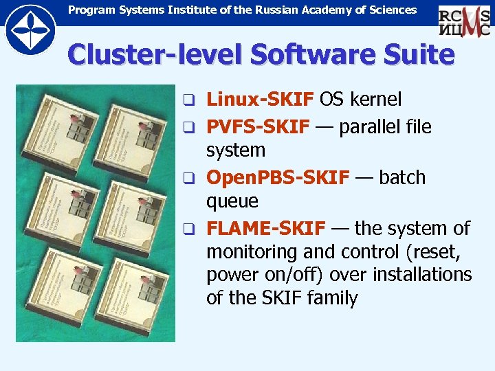 Program Systems Institute of the Russian Academy of Sciences Cluster-level Software Suite Linux-SKIF OS