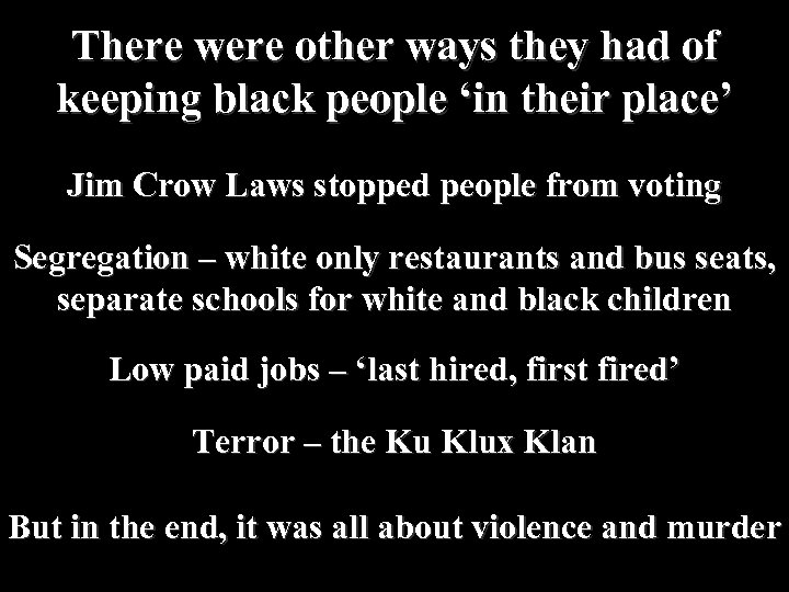 There were other ways they had of keeping black people ‘in their place’ Jim