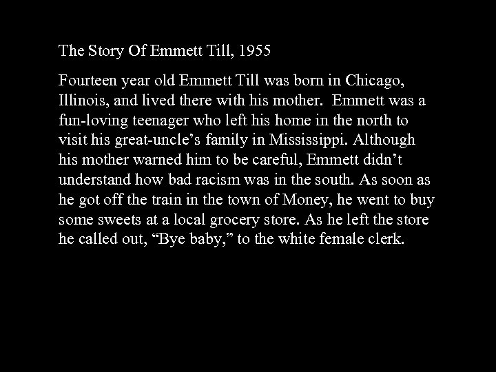 The Story Of Emmett Till, 1955 Fourteen year old Emmett Till was born in