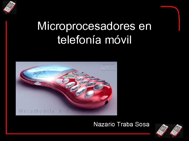 Microprocesadores en telefonía móvil Nazario Traba Sosa 