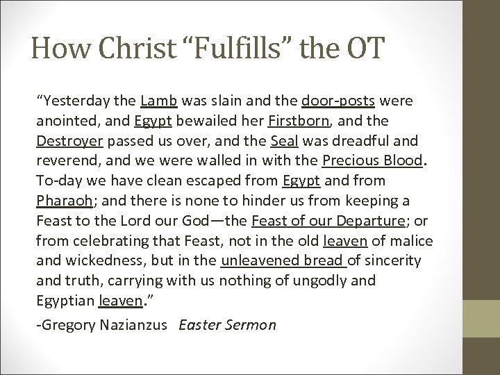 How Christ “Fulfills” the OT “Yesterday the Lamb was slain and the door-posts were