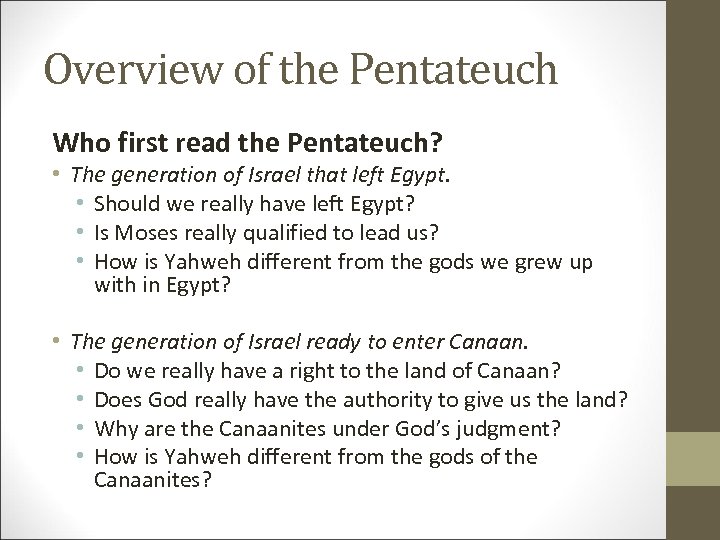Overview of the Pentateuch Who first read the Pentateuch? • The generation of Israel
