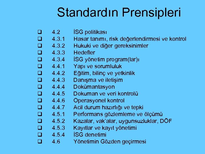 Standardın Prensipleri q q q q q 4. 2 4. 3. 1 4. 3.