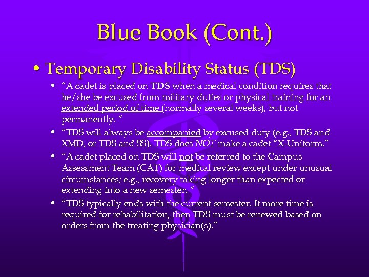 Blue Book (Cont. ) • Temporary Disability Status (TDS) • “A cadet is placed