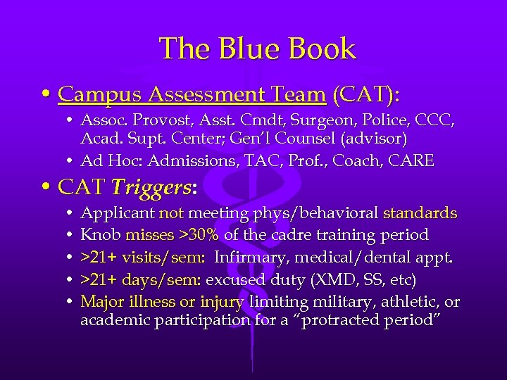 The Blue Book • Campus Assessment Team (CAT): • Assoc. Provost, Asst. Cmdt, Surgeon,