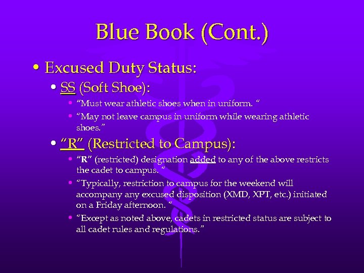 Blue Book (Cont. ) • Excused Duty Status: • SS (Soft Shoe): • “Must