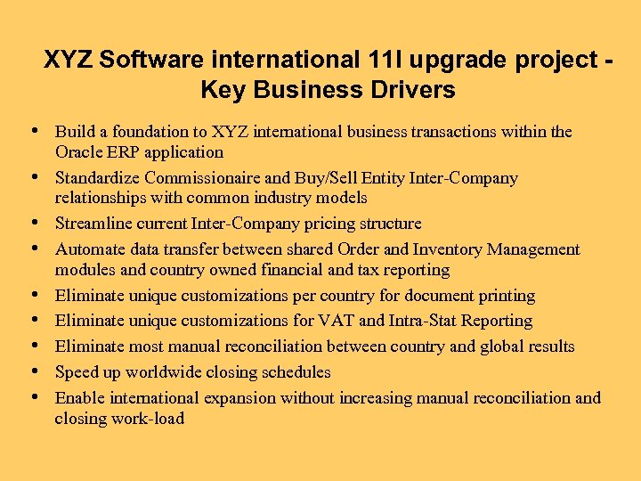 XYZ Software international 11 I upgrade project Key Business Drivers • Build a foundation