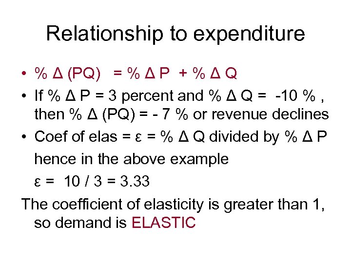 Relationship to expenditure • % Δ (PQ) = % Δ P + % Δ