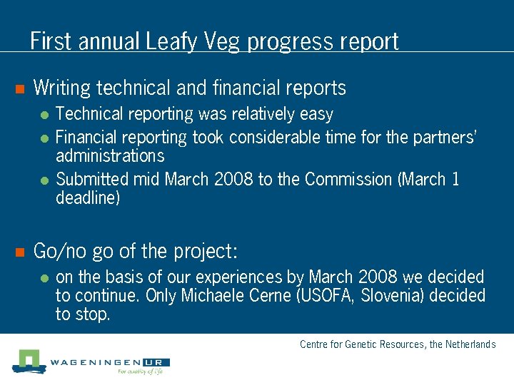 First annual Leafy Veg progress report n Writing technical and financial reports l l