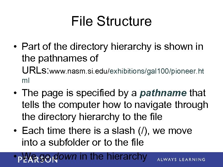 File Structure • Part of the directory hierarchy is shown in the pathnames of