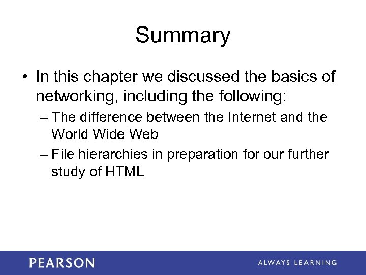 Summary • In this chapter we discussed the basics of networking, including the following: