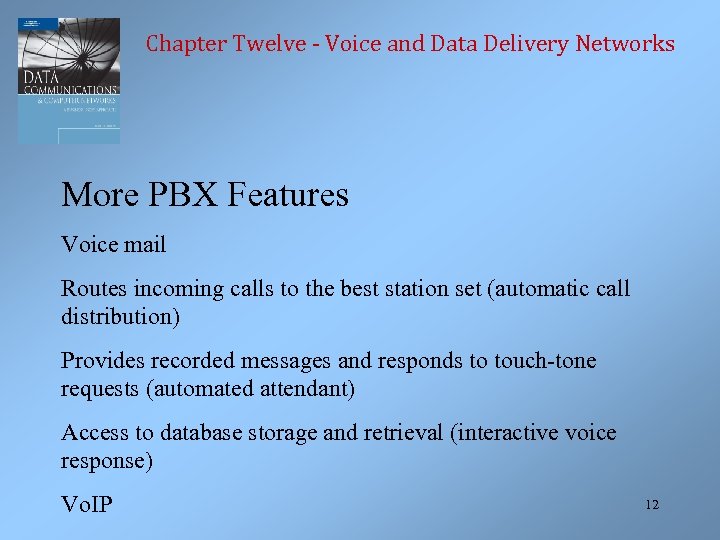 Chapter Twelve - Voice and Data Delivery Networks More PBX Features Voice mail Routes