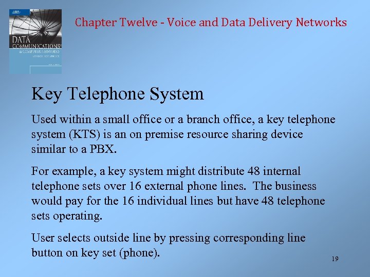 Chapter Twelve - Voice and Data Delivery Networks Key Telephone System Used within a