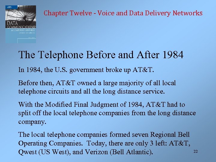 Chapter Twelve - Voice and Data Delivery Networks The Telephone Before and After 1984