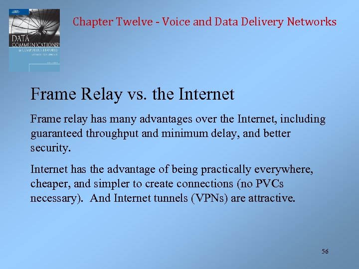 Chapter Twelve - Voice and Data Delivery Networks Frame Relay vs. the Internet Frame
